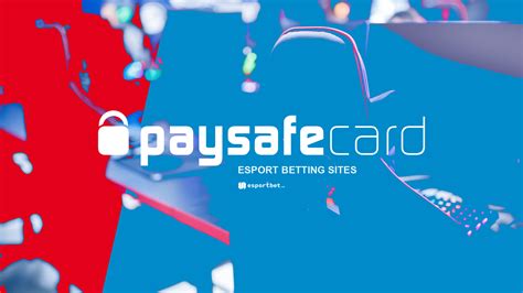 paysafecard esports betting|Paysafecard eSports Betting Sites .